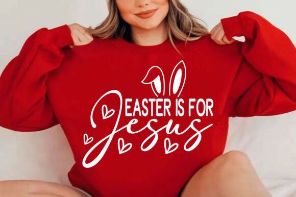 Easter is for Jesus SVG PNG: Graphics & T-Shirt Designs Review