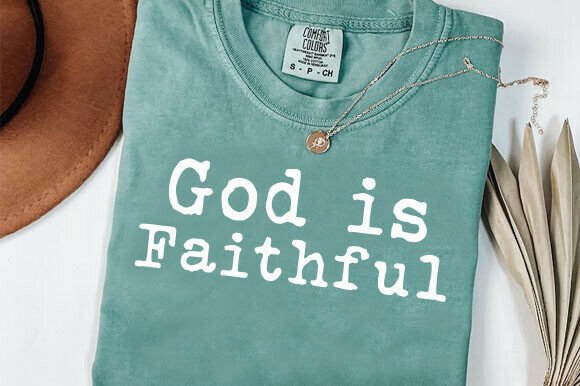 God is Faithful Trendy Christian PNG for T-Shirt Designs & Graphics