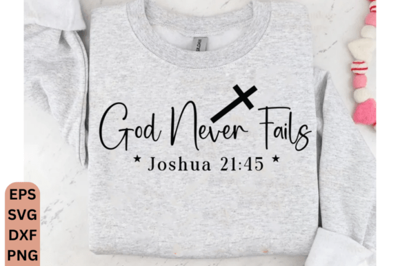 God Never Fails: Trendy Christian PNG for T-Shirt Designs