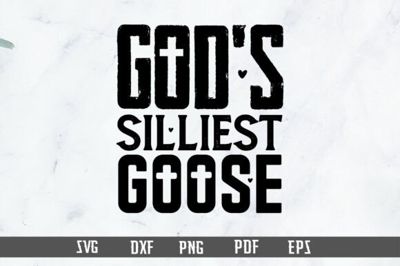 God's Silliest Goose: Christian SVG Graphics & T-Shirt Designs