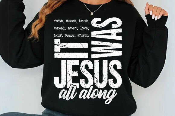 It Was Jesus All Along PNG: A Faith Design Worth Stitching