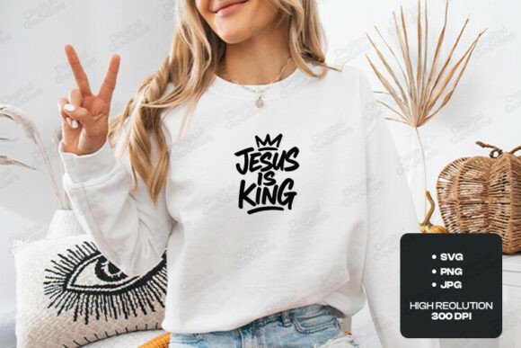 Jesus is King Christian SVG: Graphics & T-Shirt Designs