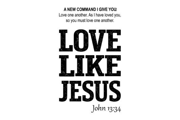 Love Like Jesus Bible Quote Graphics & T-Shirt Designs