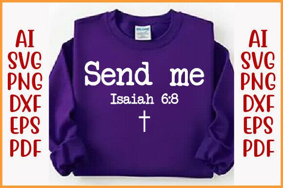 Send Me Isaiah 6 8 Christian Typography for T-Shirt Graphics